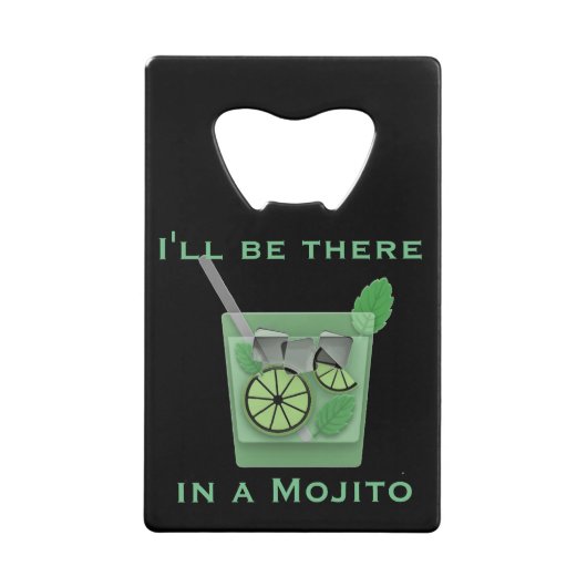 Ik ben er in een Mojito Funny Cocktail Quote Creditkaart Flessenopener (Voorkant)