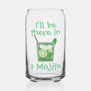 "Ik ben er in een Mojito" Leus voor leuk cocktailg Blikvorm Glas