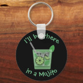 "Ik ben er in een mojito" Sleutelhanger (Voorkant)