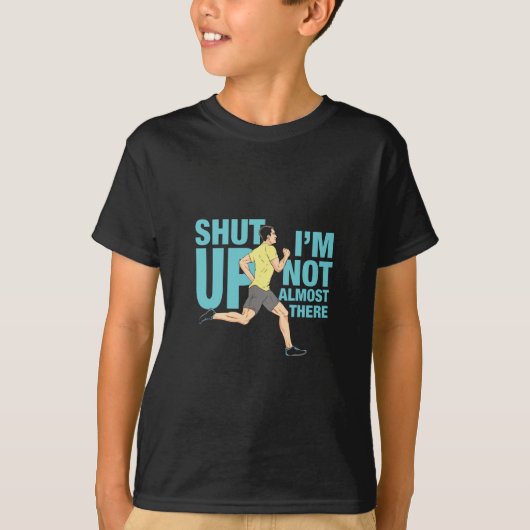 Ik ben er niet bijna. t-shirt (Voorkant)