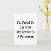 Ik ben er trots op dat mijn broer nu politieagent  kaart (Gele Bloem)