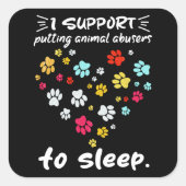 Ik ben er voorstander van om dierenmishandelaars i vierkante sticker (Voorkant)