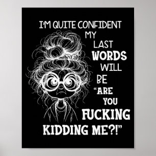 Ik ben er vrij zeker van dat mijn laatste woorden  poster