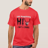 Ik ben er zeker van dat HIV geen misdaad is T-shirt (Voorkant)