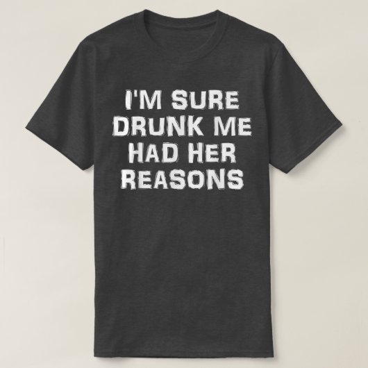 Ik ben er zeker van dat ik Drink was met haar rede T-shirt (Design voorkant)