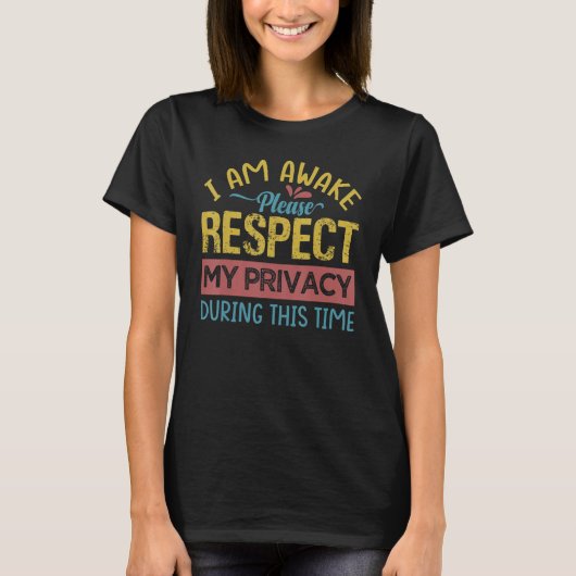 Ik ben er zeker van dat ik mijn privacy respecteer t-shirt (Voorkant)