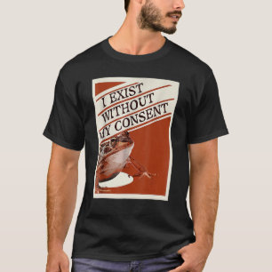 Ik ben er zonder mijn toestemming... t-shirt