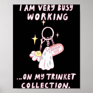 Ik Ben Erg Bezig Met Mijn Prullaria Collectie Poster