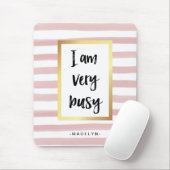 Ik ben erg druk | Roze Waterverf strips en goud Muismat (Met muis)