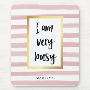 Ik ben erg druk   Roze Waterverf strips en goud Muismat