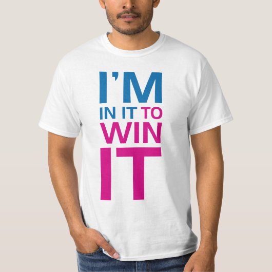 Ik ben erin om het te winnen t-shirt (Voorkant)