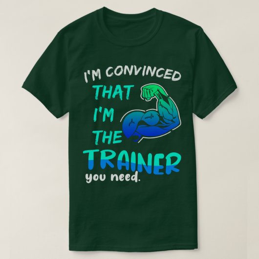 Ik ben ervan overtuigd dat ik de trainer ben die j t-shirt (Design voorkant)