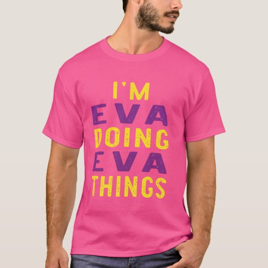 Ik ben Eva die Eva-dingen doet T-shirt (Voorkant)