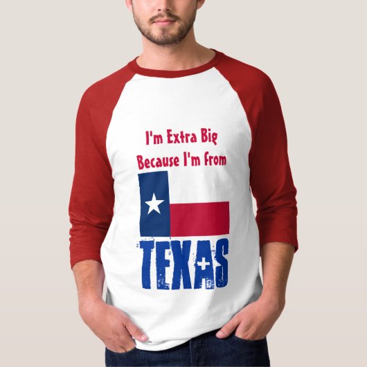 Ik ben extra groot omdat ik uit Texas FUNNY kom T-shirt (Voorkant)