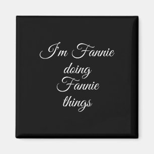 Ik ben Fannie aan het doen Fannie Things Funny Ver Magneet
