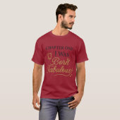 Ik ben fantastisch geboren | Elegant literair T-sh T-shirt (Voorkant volledig)