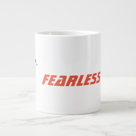 "Ik ben... Fearless" koffie-Mok Grote Koffiekop (Voorkant)