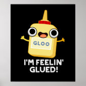 Ik ben Feelin Glued Funny Glue Pun Dark BG Poster (Voorkant)