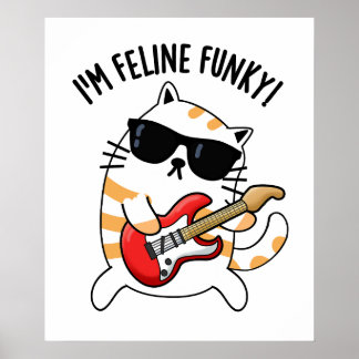 Ik ben Feline Funky Cat Pun Poster