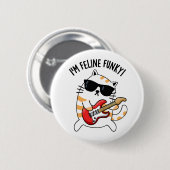 Ik ben Feline Funky Cat Pun Ronde Button 5,7 Cm (Voorkant /achterkant)