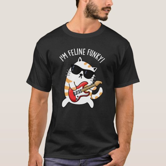 Ik ben Feline Funky Funny Cat Pun Dark BG T-shirt (Voorkant)