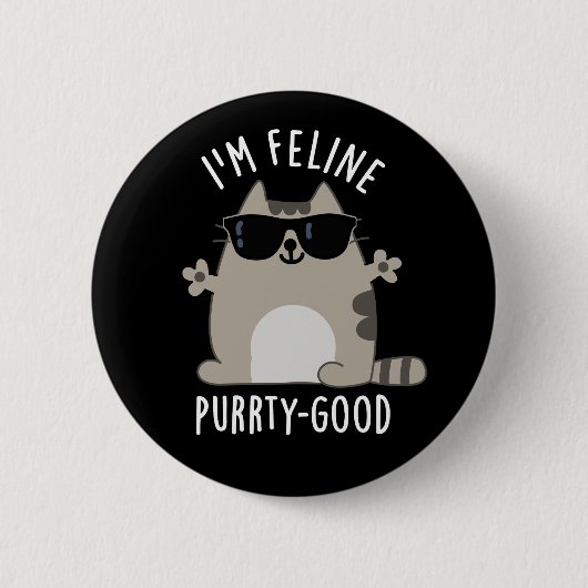 Ik ben Feline Gesponnen-ty Good Funny Cat Pun Dark Ronde Button 5,7 Cm (Voorkant)