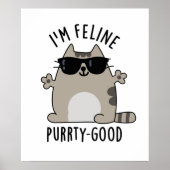 Ik ben Feline Gesponnen-ty Good Funny Cat Pun Poster (Voorkant)
