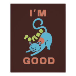 Ik ben feline goede blauwe bruine kat perfect poster
