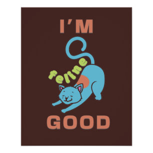 Ik ben feline goede blauwe bruine kat perfect poster