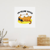 Ik ben Feline Good Funny Fat Cat Pun Poster (Keuken)
