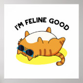 Ik ben Feline Good Funny Fat Cat Pun Poster (Voorkant)