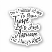 Ik ben financieel adviseur om tijd te besparen sticker (Voorkant)