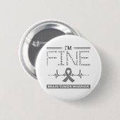 Ik ben Fine Brain Tumor Warrior Ronde Button 5,7 Cm (Voorkant /achterkant)