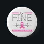 Ik ben Fine Breast Cancer Warrior Ronde Button 5,7 Cm<br><div class="desc">Ik ben Fijne Borstkanker Warrior Ondersteuning Borstkanker Awareness Gifts</div>