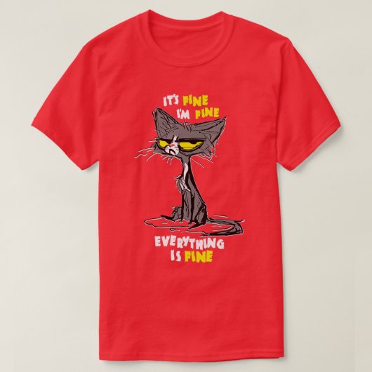 Ik ben Fine Funny Sarcastic Cat T-shirt (Design voorkant)