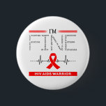 Ik ben Fine Hiv Aids Warrior Ronde Button 5,7 Cm<br><div class="desc">Ik ben goed HIV Aids Warrior Ondersteuning HIV Aids Awareness Gifts</div>