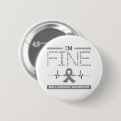 Ik ben Fine Melanoma Warrior Ronde Button 5,7 Cm (Voorkant /achterkant)