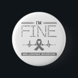 Ik ben Fine Melanoma Warrior Ronde Button 5,7 Cm<br><div class="desc">Ik ben Fijne Melanoma Warrior Ondersteuning Melanoma Awareness Gifts</div>
