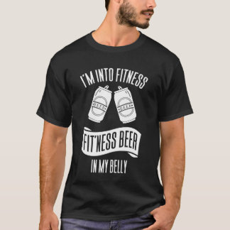 Ik ben fit Fit'ness Bier In Mijn Buik T-shirt