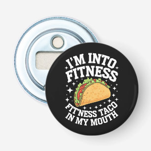 Ik ben fit Fitness Taco in mijn mond Grappige Gy Button Flesopener