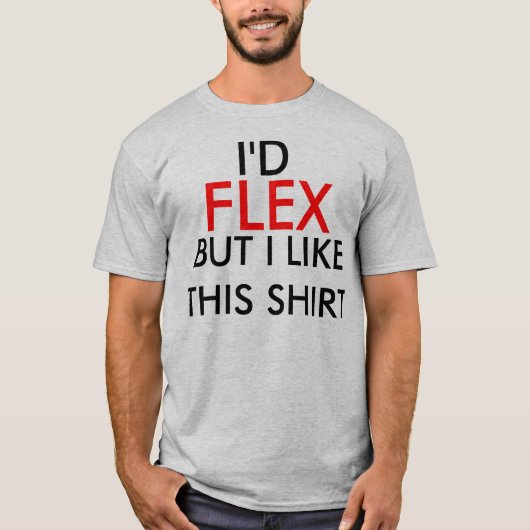 IK BEN FLEX, MAAR IK VIND DIT SHIRT 2 (Voorkant)