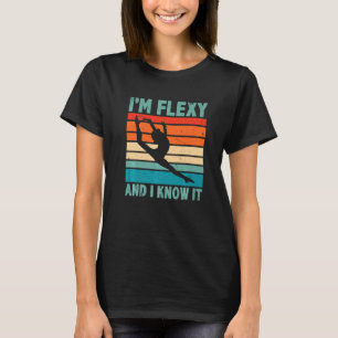 Ik ben flexibel en ik weet het Acrobat Gymnast T-shirt
