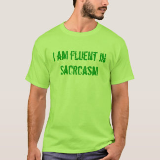 Ik ben fluent in Sarcasm T-shirt