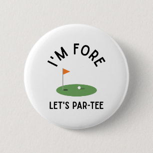 Ik ben Fore Laten we Par Tee Grappige Golf 4e Verj Ronde Button 5,7 Cm