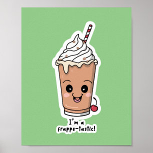 Ik ben Frappe-tastic   Frappe met slagroom Poster