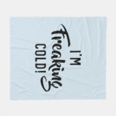 Ik ben Freaking Cold deken (Voorkant (Horizontaal))