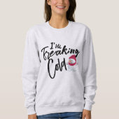 Ik ben Freaking Cold, Funny Sweatshirt Hoodie Snow (Voorkant)