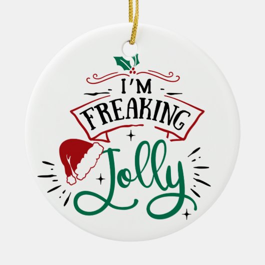 Ik ben Freaking Jolly | Funny Festive-kerstreck Keramisch Ornament (Voorkant)