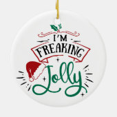Ik ben Freaking Jolly | Funny Festive-kerstreck Keramisch Ornament (Achterkant)