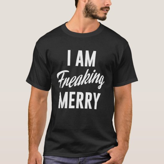 Ik ben freaking Vrolijk Grappig Kerstmis Ondeugend T-shirt (Voorkant)